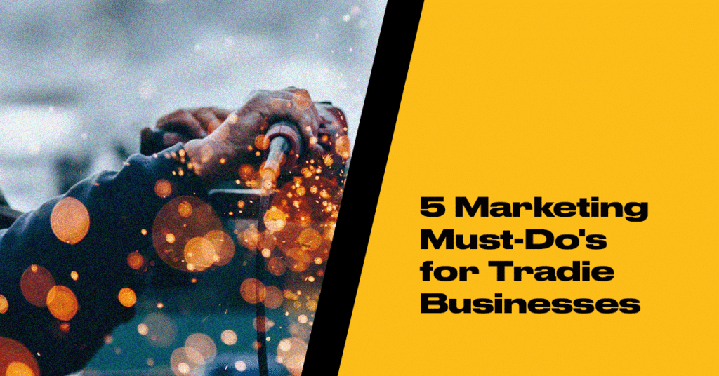 5 Marketing Must-dos for Tradies
